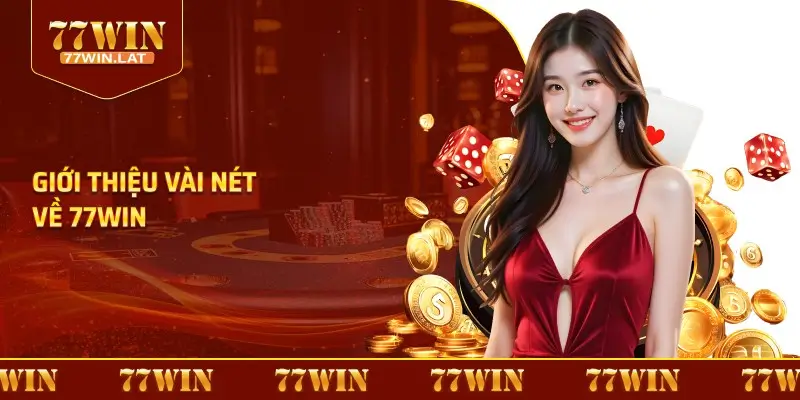 Giới thiệu vài nét về 77Win